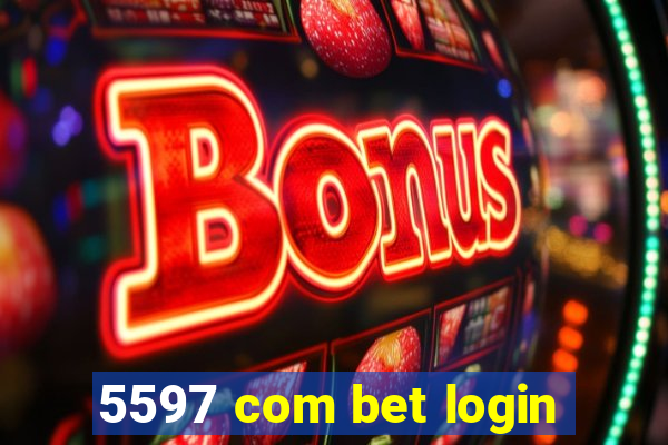 5597 com bet login